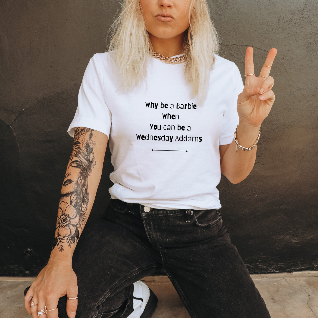 Why be a Barbie T-shirt